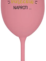MUSÍM ÍSŤ TOMU VÍNEČKU NAPROTI... - ružový pohár na víno 350 ml