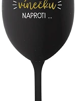 MUSÍM ÍSŤ TOMU VÍNEČKU NAPROTI... - čierny pohár na víno 350 ml
