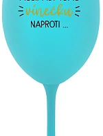 MUSÍM ÍSŤ TOMU VÍNEČKU NAPROTI... - tyrkysový pohár na víno 350 ml