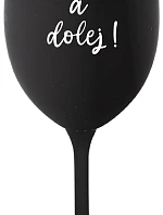 NEČUM A DOLEJ! - čierny pohár na víno 350 ml