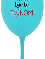 NEČUM NA MŇA TÝMTO TÓÓNOM - tyrkysový pohár na víno 350 ml