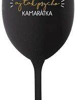 NAJLEPŠIA AJ TAK PSYCHO KAMARÁTKA - čierny pohár na víno 350 ml