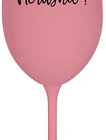 NERUSHIT! - ružový pohár na víno 350 ml