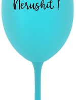 NERUSHIT! - tyrkysový pohár na víno 350 ml