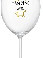 NIKDO MĚ NESPASE, MÁM ŽÍZEŇ JAKO PRASE - priehľadný pohár na víno 350 ml