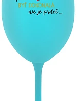 ...PRETOŽE BYŤ DOKONALÁ NIE JE PRDEL... - tyrkysový pohár na víno 350 ml