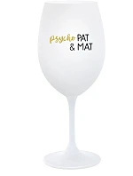 PSYCHO PAT&MAT - biely pohár na víno 350 ml