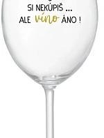 ŠTĚSTÍ SI NEKOUPÍŠ...ALE VÍNO JO! - priehľadný pohár na víno 350 ml
