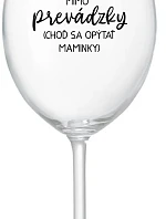 TATA MIMO PREVÁDZKY (CHOĎ SA OPÝTAŤ MAMINKY) - priehľadný pohár na víno 350 ml