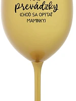 TATA MIMO PREVÁDZKY (CHOĎ SA OPÝTAŤ MAMINKY) - zlatý pohár na víno 350 ml