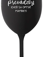 TATA MIMO PREVÁDZKY (CHOĎ SA OPÝTAŤ MAMINKY) - čierny pohár na víno 350 ml