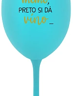 ...TATINKO JE MIMO, PRETO SI DÁ VÍNO... - tyrkysový pohár na víno 350 ml