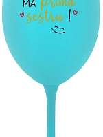 TVOJA SESTRA MÁ PRIMA SESTRU! - tyrkysový pohár na víno 350 ml