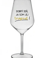 DOBRÝ DEŇ, JA SOM JEJ TERAPEUT! - priehľadný nerozbitný pohár na víno 470 ml