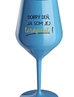 DOBRÝ DEŇ, JA SOM JEJ TERAPEUT! - modrý nerozbitný pohár na víno 470 ml