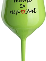 HLAVNE SA NEPOSRAŤ - zelený nerozbitný pohár na víno 470 ml