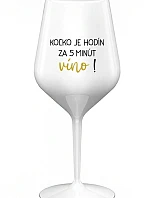 KOĽKO JE HODÍN? ZA 5 MINÚT VÍNO! - biely nerozbitný pohár na víno 470 ml