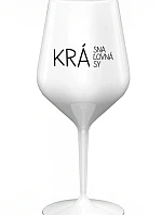 KRÁSNA KRÁĽOVNÁ KRÁSY - biely nerozbitný pohár na víno 470 ml