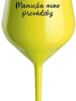 MAMINKA MIMO PREVÁDZKY - žltý nerozbitný pohár na víno 470 ml