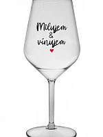 MILUJEM & VÍNUJEM - priehľadný nerozbitný pohár na víno 470 ml