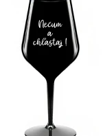 NEČUM A CHĽASTAJ! - čierny nerozbitný pohár na víno 470 ml