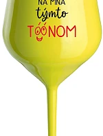 NEČUM NA MŇA TÝMTO TÓÓNOM - žltý nerozbitný pohár na víno 470 ml