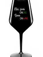 NIE SOM ONLINE SOM ONWINE - čierny nerozbitný pohár na víno 470 ml