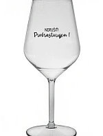 NERUŠIŤ! PROKRASTINUJEM! - priehľadný nerozbitný pohár na víno 470 ml