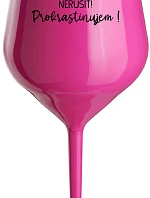 NERUŠIŤ! PROKRASTINUJEM! - růžový nerozbitný pohár na víno 470 ml