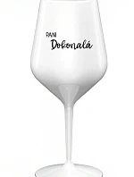 PANI DOKONALÁ - biely nerozbitný pohár na víno 470 ml