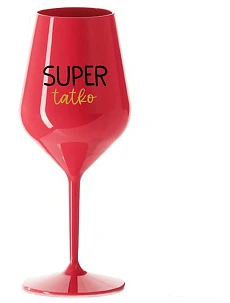 SUPER TÁTA - červený nerozbitný pohár na víno 470 ml