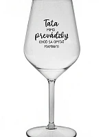 TATA MIMO PREVÁDZKY (CHOĎ SA OPÝTAŤ MAMINKY) - priehľadný nerozbitný pohár na víno 470 ml