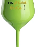 TVOJ BRAT MÁ PRIMA BRATA! - zelený nerozbitný pohár na víno 470 ml