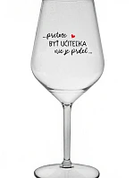 ...PRETOŽE BYŤ UČITEĽKA NIE JE PRDEL... - priehľadný nerozbitný pohár na víno 470 ml