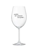PROTOŽE BÝT ADVOKÁT NENÍ PRDEL - čirá sklenice na víno 350 ml