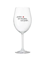 PROTOŽE BÝT PEKAŘKA NENÍ PRDEL - čirá sklenice na víno 350 ml