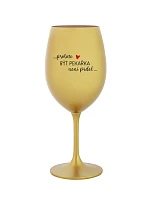 PROTOŽE BÝT PEKAŘKA NENÍ PRDEL - zlatá sklenice na víno 350 ml