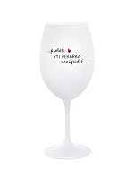 PROTOŽE BÝT PEKAŘKA NENÍ PRDEL - bílá sklenice na víno 350 ml