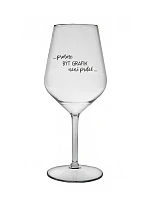 PROTOŽE BÝT GRAFIK NENÍ PRDEL - čirá nerozbitná sklenice na víno 470 ml