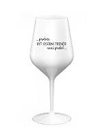 PROTOŽE BÝT OSOBNÍ TRENÉR NENÍ PRDEL - bílá nerozbitná sklenice na víno 470 ml