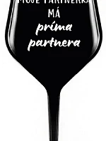 MOJE PARTNERKA MÁ PRÍMA PARTNERA - černá nerozbitná sklenice na víno 470 ml
