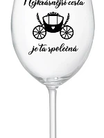 NEJKRÁSNĚJŠÍ CESTA JE TA SPOLEČNÁ - čirá sklenice na víno 350 ml