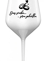 DNES SVATBA, ZÍTRA POHÁDKA - bílá nerozbitná sklenice na víno 470 ml