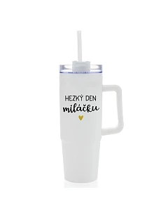 HEZKÝ DEN MILÁČKU - bílý cestovní termohrnek s průhledným víčkem 900 ml