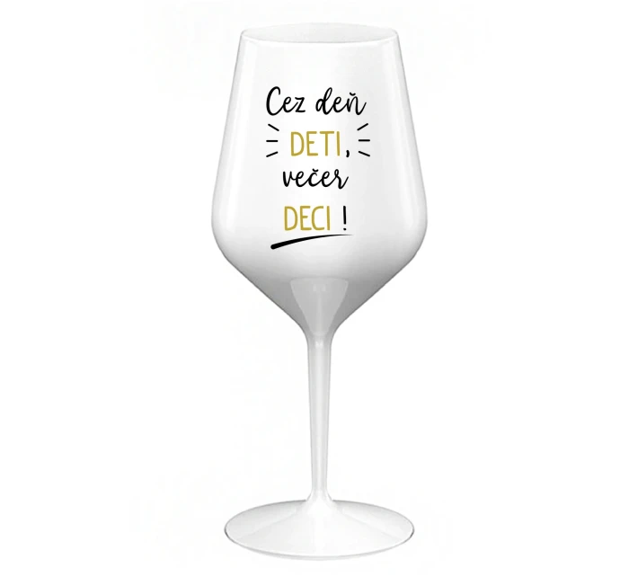 CEZ DEŇ DETI, VEČER DECI! - biely nerozbitný pohár na víno 470 ml CEZ DEŇ DETI, VEČER DECI! - biely nerozbitný pohár na víno 470 ml