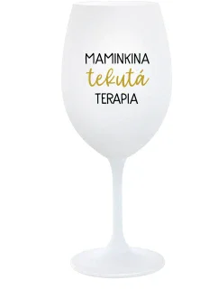 MAMINKINA TEKUTÁ TERAPIA - biely pohár na víno 350 ml