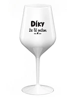 ĎAKUJEM, ŽE ŤA MÁM - biely nerozbitný pohár na víno 470 ml