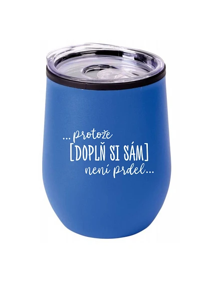Personalizovaný termohrnček „BOWL“ – ... lebo [doplň si sám] nie je sranda ...