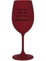 VÍNO TAM, VÍNO JA, VÍNO KDE SA POČÚVAM! - vínový pohár na víno 350 ml