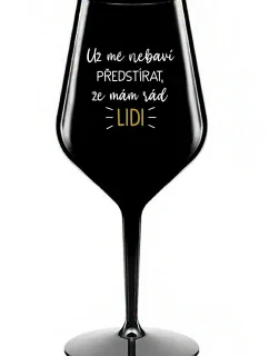 I CAN'TELL I LIKE PEOPLE ANYMORE - čierny nerozbitný pohár na víno 470 ml